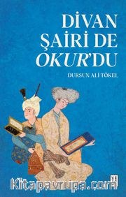 Divan Şairi de Okur’du