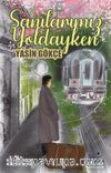 Sanılarımız Yoldayken