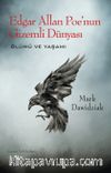 Edgar Allan Poe’nun Gizemli Dünyası & Ölümü ve Yaşamı