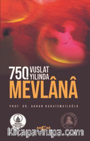 750. Vuslat Yılında Mevlana