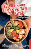 Ev Kadınının Yemek ve Tatlı Kitabı