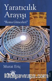 Yaratıcılık Arayışı “Roma Günceleri”
