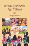 Hassas Yüreklerin Ağır Yükleri