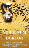Yorgunum Doktor