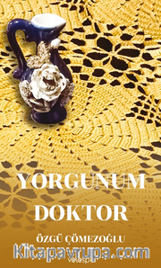 Yorgunum Doktor