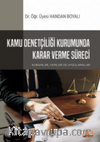 Kamu Denetçiliği Kurumunda Karar Verme Süreci: Kuramlar, Yapılar ve Uygulamalar