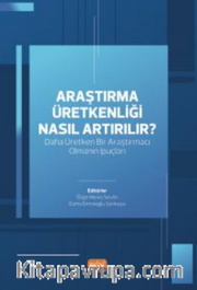 Araştırma Üretkenliği Nasıl Arttırılır?Daha Üretken Bir Araştırmacı Olmanın İpuçları