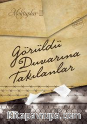 Mektuplar II: Görüldü Duvarına Takılanlar