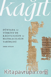 Dünyada ve Türkiye’de Kağıtçılığın ve Matbaacılığın Tarihçesi