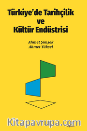 Türkiye’de Tarihçilik ve Kültür Endüstrisi 