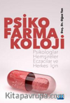 Psikofarmakoloji - Psikologlar, Hemşireler, Eczacılar ve Herkes İçin