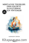 Meditasyon Teknikleri / Zihni Sükunete Kavuşturmak İçin Yöntemler
