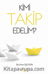 Kimi Takip Edelim?