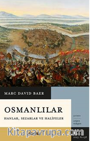 Osmanlılar Hanlar,Sezarlar ve Halifeler
