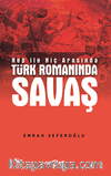 Hep İle Hiç Arasında Türk Romanında Savaş