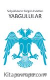 Selçukluların Sürgün Evlatları Yabgulular