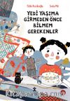 7 Yaşıma Girmeden Önce Bilmem Gerekenler