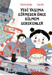 7 Yaşıma Girmeden Önce Bilmem Gerekenler