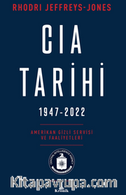 CIA Tarihi,  1947-2022 / Amerikan Gizli Servisi ve Faaliyetleri