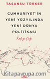 Cumhuriyet’in Yeni Yüzyılında Yeni Dünya Politikası / Kafiye Çağı