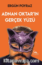 Adnan Oktar'ın Gerçek Yüzü