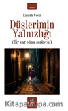 Düşlerimin Yalnızlığı / Bir Var Olma Serüveni
