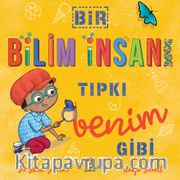 Bir Bilim İnsanı Tıpkı Benim Gibi