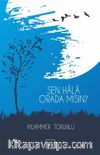 Sen Hala Orada Mısın?