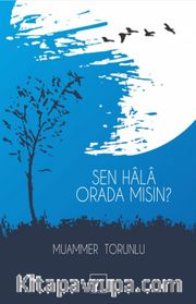 Sen Hala Orada Mısın?