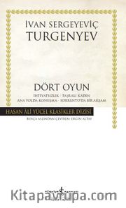 Dört Oyun – İhtiyatsızlık – Taşralı Kadın – Ana Yolda Konuşma – Sorrento’da Bir Akşam (Karton Kapak)