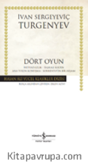 Dört Oyun – İhtiyatsızlık – Taşralı Kadın – Ana Yolda Konuşma – Sorrento’da Bir Akşam (Ciltli)