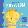 Bugün Huysuzum – Duygularım Davranışlarım