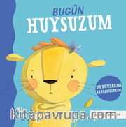 Bugün Huysuzum – Duygularım Davranışlarım