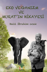 Eko Veganizm ve Murat’ın Hikayesi