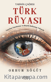 Tarihin Çağrısı Türk Rüyası / Yeniden Yapılanma ve Büyük Kalkınma Yolunda