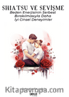 Shiatsu ve Sevişme / Beden Enerjisinin Serbest Bırakılmasıyla Daha İyi Cinsel Deneyimler