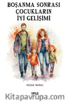 Boşanma Sonrası Çocukların İyi Gelişimi