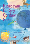 Kıpırdayan Bir Şey Gördüm Sanki