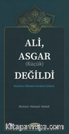 Ali, Asgar (Küçük) Değildi