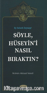 Söyle Hüseyini Nasıl Bıraktın?