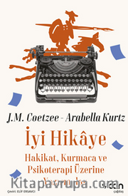 İyi Hikaye: Hakikat, Kurmaca ve Psikoterapi Üzerine Yazışmalar