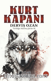 Kurt Kapanı / Türklüğe Adanmış Şiirler III