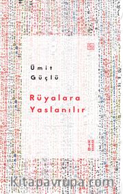 Rüyalara Yaslanılır