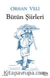 Bütün Şiirleri / Orhan Veli