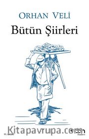 Bütün Şiirleri / Orhan Veli