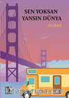 Sen Yoksan Yansın Dünya