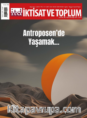 İktisat ve Toplum Dergisi 154. Sayı: Antroposen’de Yaşamak