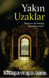 Yakın Uzaklar “Mümin’in Yol arkadaşı İslami Kavramlar”