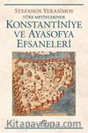 Konstantiniye ve Ayasofya Efsaneleri