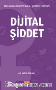 Toplumsal Cinsiyete Dayalı Şiddetin Yeni Yüzü - Dijital Şiddet